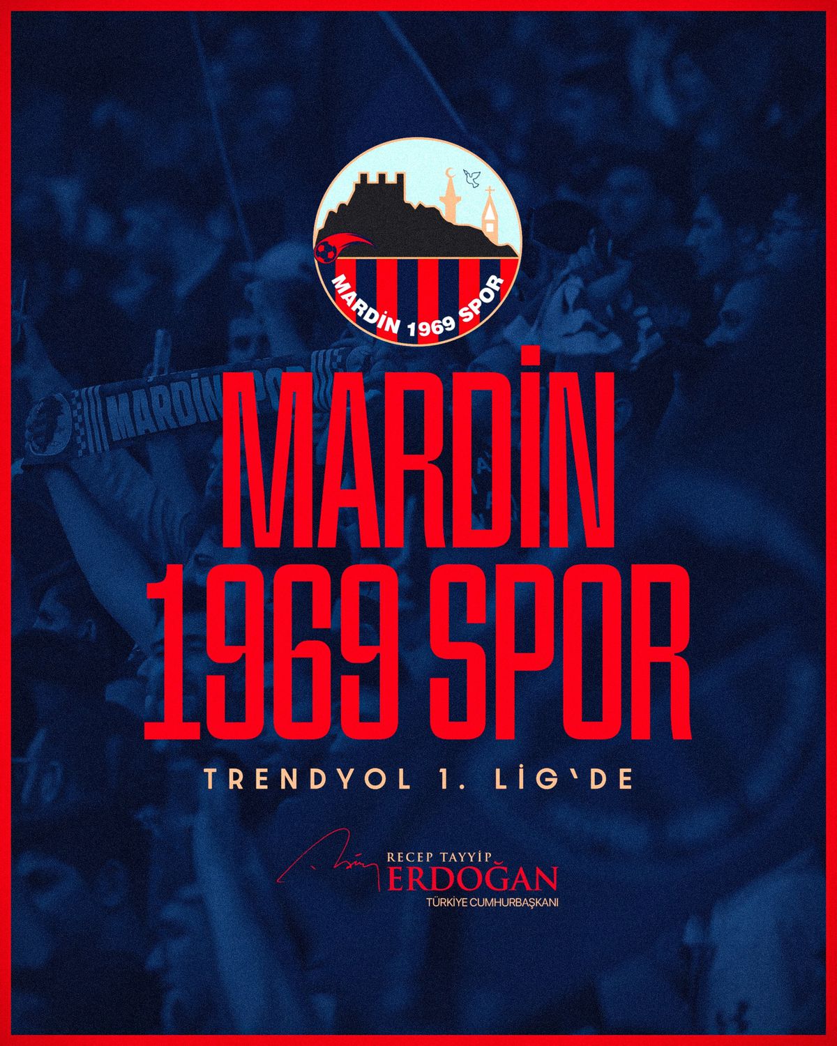 Cumhurbaşkanı Erdoğan’dan, Trendyol 1. Lig’e yükselen Mardin 1969 Spor’a tebrik mesajı